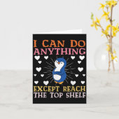 I Can Do Anything Except Reach The Top Shelf Short Kaart (Gele Bloem)