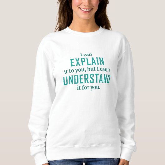 I Can Explain Trui (Voorkant)