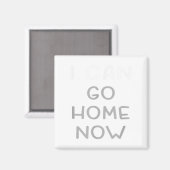 I Can Go Home Now Motivational Workout  Magneet (Voorkant / Achterkant)