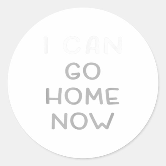I Can Go Home Now Motivational Workout  Ronde Sticker (Voorkant)