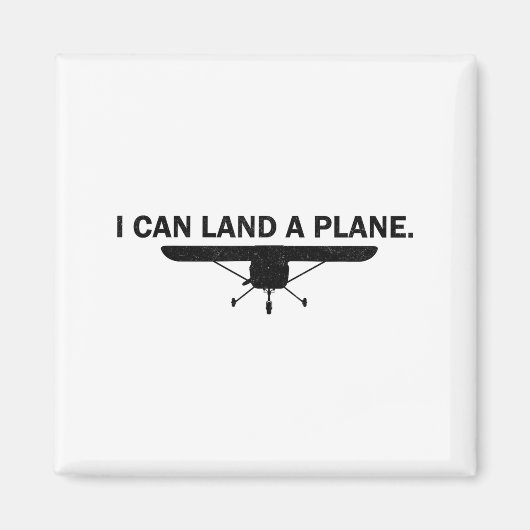 I Can Land A Plane Funny Lot Aviation Quote  Magneet (Voorkant)