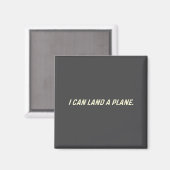 I Can Land A Plane  Magneet (Voorkant / Achterkant)