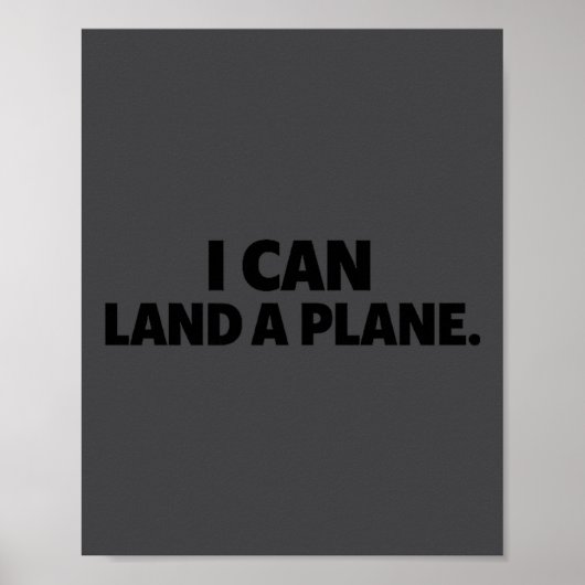 I Can Land A Plane Tee  Poster (Voorkant)