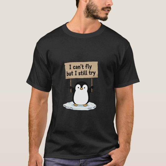 “I can’t fly but I still try” cute penguin T-shirt (Voorkant)