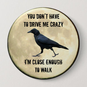 i cAN wALK tO cRAZY fROM hERE Full Moon Ronde Button 4,0 Cm