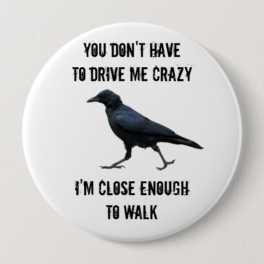 i cAN wALK tO cRAZY fROM hERE Ronde Button 4,0 Cm (Voorkant)