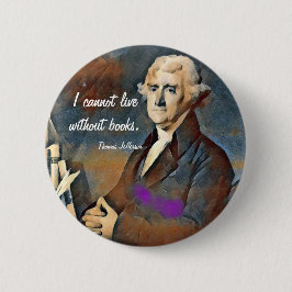I Cannot Live Without Books, by Thomas Jefferson Ronde Button 5,7 Cm