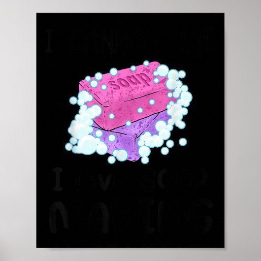 I Cannot Lye I Love Soap Making Homemade Soap Make Poster (Voorkant)