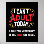 I Can't Adult Today - Funny Introvert Poster (Devant)