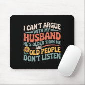 I Can't Argue With My Husband Funny Husband And Wi Muismat (Met muis)