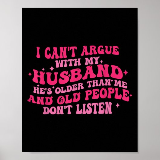 I Can't Argue With My Husband He's Older Than Me F Poster (Voorkant)