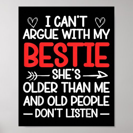 I Can't Argue With My Ie She's Older Than Me Quote Poster (Voorkant)