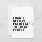 I Can't Believe I'm Related To These People Funny Bedankkaart (Voorkant)