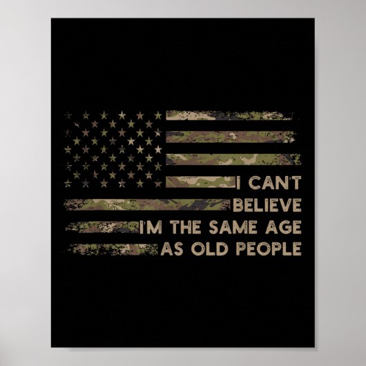 I Can't Believe I'm The Same Age As Old People Fun Poster (Voorkant)