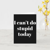 I Can't Do Stud Today Kaart (Gele Bloem)