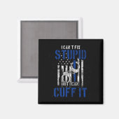 I Cant Fix Stud But I Can Cuff It Lice Magneet (Voorkant / Achterkant)