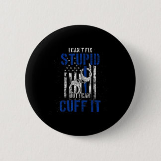 I Cant Fix Stud But I Can Cuff It Lice Ronde Button 5,7 Cm