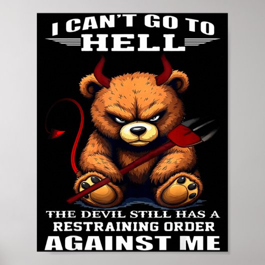 I Can't Go To Hell The Devil Still Has A Restraini Poster (Voorkant)