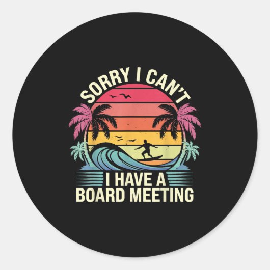 I Cant I Have A Board Meeting Ronde Sticker (Voorkant)