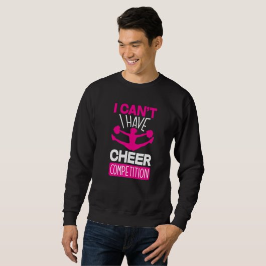 I Can't I Have Cheer Competition  Cheerleading Trui (Voorkant volledig)