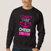 I Can't I Have Cheer Competition Cheerleading Trui (Voorkant)