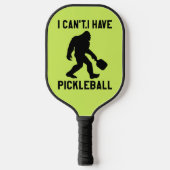 I Can't I Have Pickleball - Bigfoot Funny Pickleball Paddle (Voorkant)