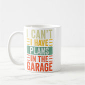 I Can't I Have Plans In The Garage, Funny Car Mech Koffiemok (Links)