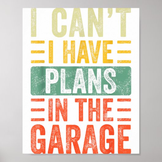 I Can't I Have Plans In The Garage, Funny Car Mech Poster (Voorkant)