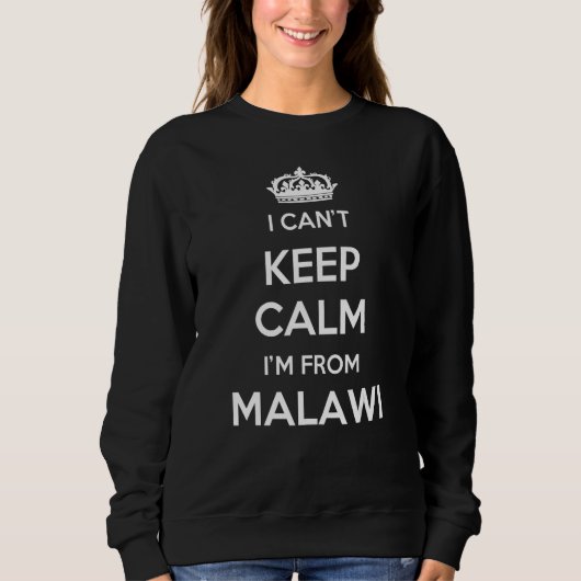 I Can't Keep Calm I'm From Country Malawi Trui (Voorkant)
