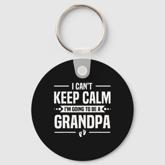 I Can't Keep Calm I'm Going To Be A Grandpa Sleutelhanger (Voorkant)
