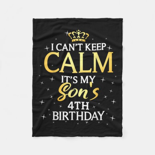 I Cant Keep Calm Its My Son 4th Birthday Party Fleece Deken (Voorkant)