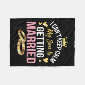 I Can't Keep Calm My Son Is Getting Married Marry Fleece Deken (Voorkant (Horizontaal))