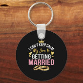 I Can't Keep Calm My Son Is Getting Married Marry  Sleutelhanger (Voorkant)
