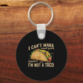 I Can't Make Everyone Happy I'm Not A Taco Funny T Sleutelhanger (Voorkant)