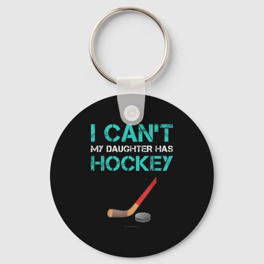 I Can't My Daughter Has Hockey . Funny Hockey Shir Sleutelhanger (Voorkant)