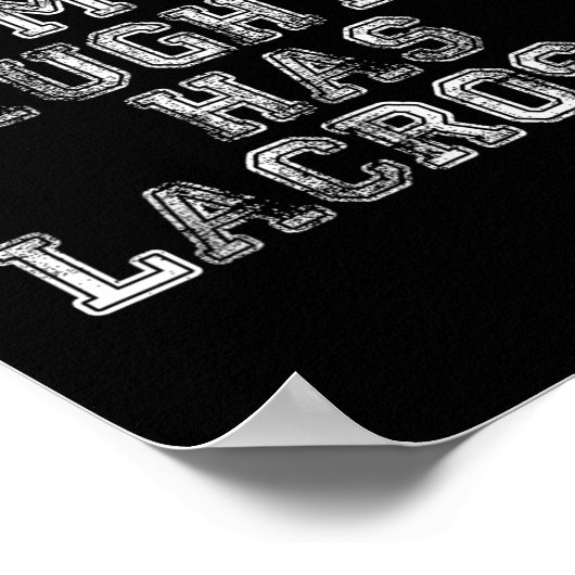 I Can't My Daughter Has Lacrosse Lax Mom Dad Poster (Hoek)