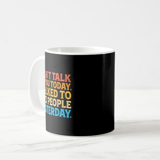 I Can't Talk To You Today Funny Introvert Sarcasti Koffiemok (Voorkant links)