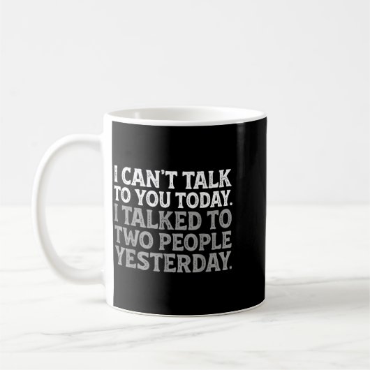 I Can't Talk To You Today Funny Introvert Sarcasti Koffiemok (Links)