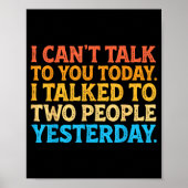 I Can't Talk To You Today Funny Introvert Sarcasti Poster (Voorkant)