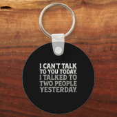 I Can't Talk To You Today Funny Introvert Sarcasti Sleutelhanger (Voorkant)