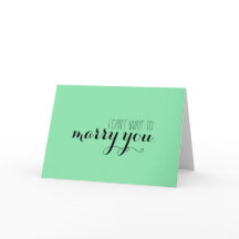I can't wait to marry you card