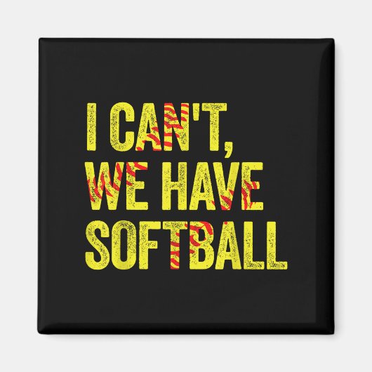 I Can't We Have Softball Magneet (Voorkant)
