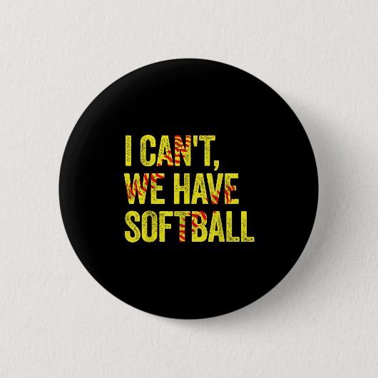 I Can't We Have Softball Ronde Button 5,7 Cm (Voorkant)