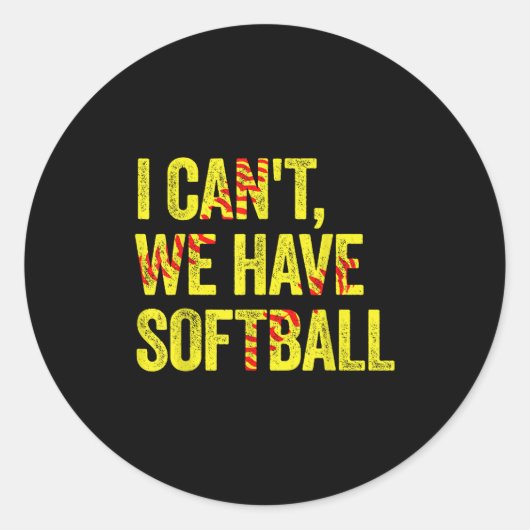 I Can't We Have Softball  Ronde Sticker (Voorkant)