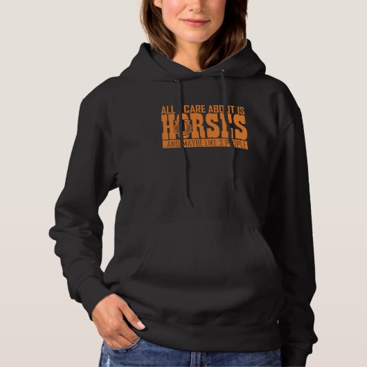 I Care About Is Horses Equestrian horseback riding Hoodie (Voorkant)