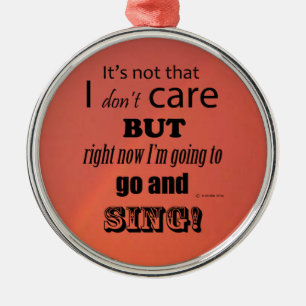I Care Sing Metalen Ornament