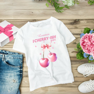I Cherry-ish You beroemd gemaakt door Valentijn's T-shirt
