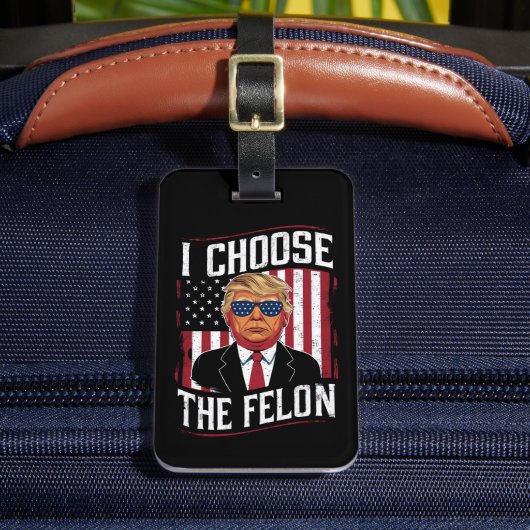 I Choose The Felon Funny Trump US Election Bagagelabel (Voorkant Insitu 2)