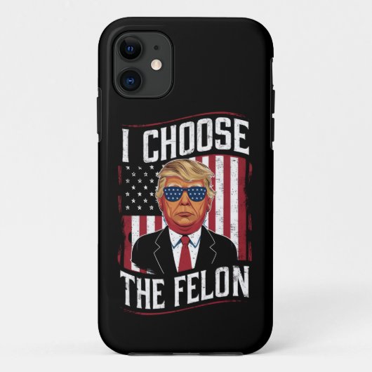 I Choose The Felon Funny Trump US Election Case-Mate iPhone Case (Achterkant)