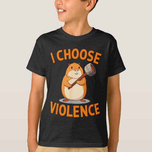I Choose Violence Funny Hamster Graphic  T-shirt (Voorkant)